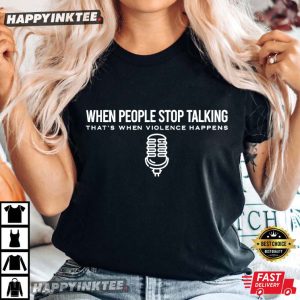 When People Stop Talking Charlie Kirk Political Quote T-Shirt