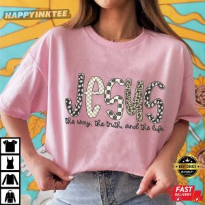 Jesus Is The Way The Truth And The Life Christian T Shirt (2)