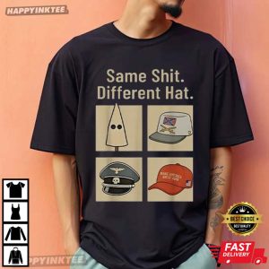 Same Shit Different Hat Anti Trump Funny Political T-Shirt