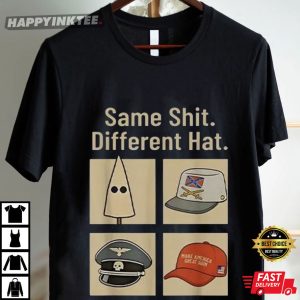 Same Shit Different Hat Anti Trump Funny Political T Shirt (4)