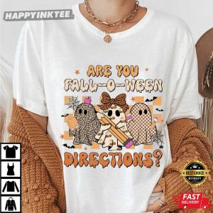 Are You Fall O Ween Directions Funny Teacher Halloween T-Shirt