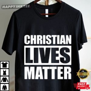 Christian Lives Matter T Shirt (3)