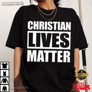 Christian Lives Matter T Shirt (4)