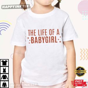 The Life Of A Babygirl T-Shirt