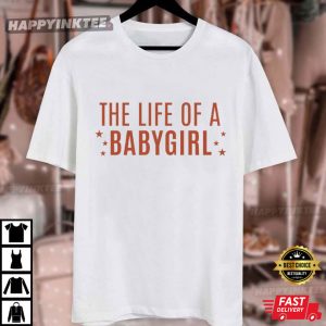 The Life Of A Babygirl T Shirt (3)