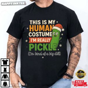 Christmas This Is My Human Costume I'm Really A Pickle Funny T Shirt (2)