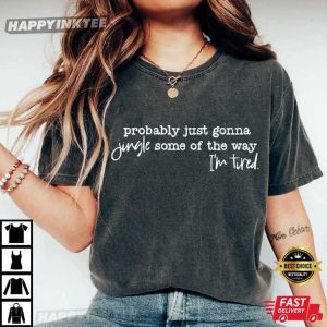 Probably Just Gonna Jingle I'm Tired Christmas Gift T Shirt (2)