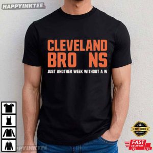Cleveland Browns Just Another Week Without A W Sports T-Shirt