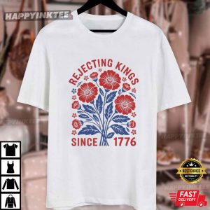 Rejecting Kings Since 1776 Flower Pro Democracy T Shirt (4)