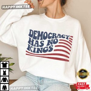 Democracy Has No Kings Anti Trump American Flag T Shirt (3)
