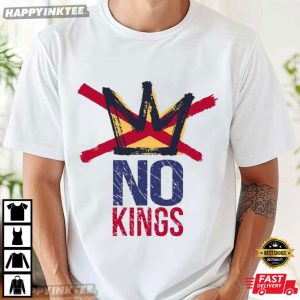 No Kings Anti Authoritarian Protest T-Shirt