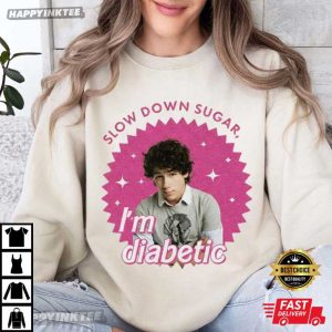 Nick Jonas Slow Down Sugar I'm Diabetic Meme In My Jonas Era T Shirt (3)