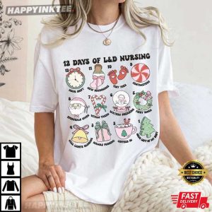 LD Nurse 12 Days Of Labor and Delivery Nursing Gift T Shirt (1)
