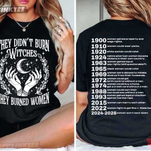 Feminist They Didn’t Burn Witches The Burned Women Empowerment T-Shirt