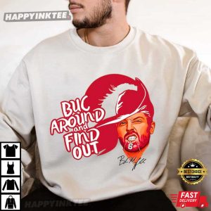 Baker Mayfield Buc Around And Find Out Tampa Bay Buccaneers T Shirt (2)