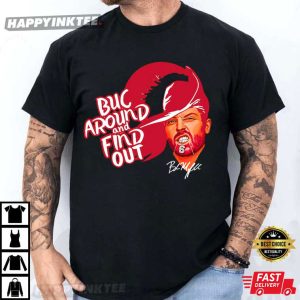 Baker Mayfield Buc Around And Find Out Tampa Bay Buccaneers T-Shirt