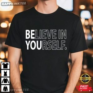 Believe in Yourself Mental Health Motivational T Shirt (4)