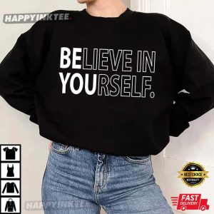 Believe in Yourself Mental Health Motivational T Shirt (3)