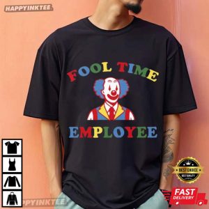 Fool Time Employee Clown T-Shirt