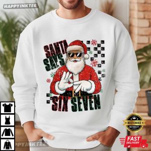 Santa Says Six Seven Christmas Cool Santa Meme T Shirt (4)