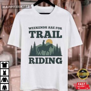 Weekends Are For Trail Riding Horse Lover Western T Shirt (1)