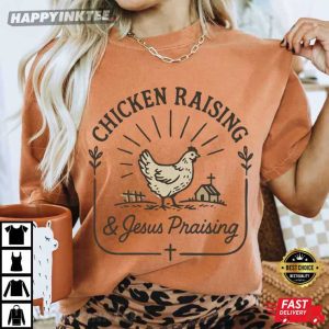 Chicken Raising And Jesus Praising Farm Life Christian Homestead T Shirt (4)
