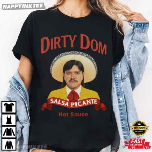 Dirty Dom Tapatio Salsa Picante Hot Sauce Dominik Mysterio Funny WWE T Shirt (4)