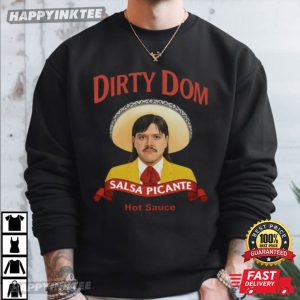 Dirty Dom Tapatio Salsa Picante Hot Sauce Dominik Mysterio Funny WWE T Shirt (3)