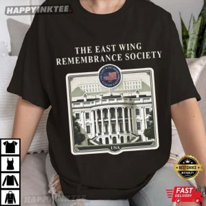 East Wing Remembrance Society Historical Preservation Gift T Shirt (2)