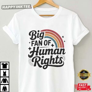 Big Fan Of Human Rights Rainbow T Shirt (2)