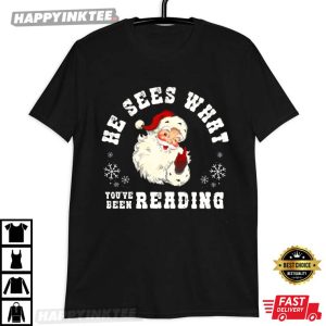 He Sees What You've Been Reading Santa Funny Bookish T Shirt (3)
