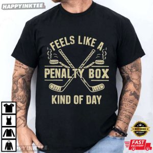 Ice Hockey Feels Like A Penalty Box Kind Of Day T Shirt (1)