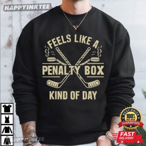 Ice Hockey Feels Like A Penalty Box Kind Of Day T Shirt (2)