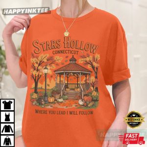 Stars Hollow Where You Lead I Will Follow Gilmore Girls Autumn T-Shirt