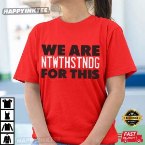 Danielle Smith We Are Notwithstanding For This Alberta Politics T-Shirt