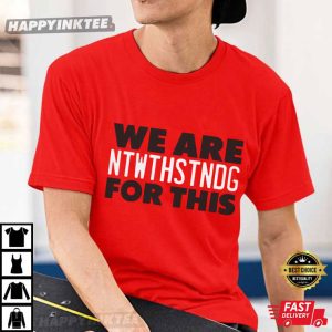 Danielle Smith We Are Notwithstanding For This Alberta Politics T Shirt (2)