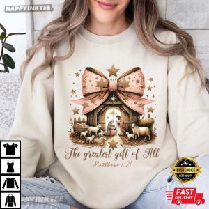 The Greatest Gift of All Christian Jesus Christmas Religious Gift T Shirt (3)