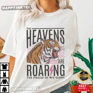 The Heavens Are Roaring Christian Bible Verse T-Shirt