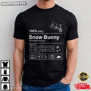 100% Chill Snow Bunny Definition Funny T-Shirt