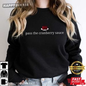 Pass The Cranberry Sauce Thanksgiving Lover Foodie T Shirt (3)
