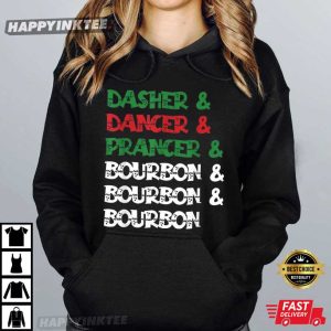 Dasher Dancer Prancer and Whiskey Bourbon Drinking Christmas T Shirt (4)