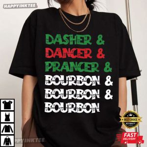 Dasher Dancer Prancer and Whiskey Bourbon Drinking Christmas T-Shirt
