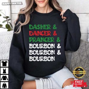 Dasher Dancer Prancer and Whiskey Bourbon Drinking Christmas T Shirt (3)