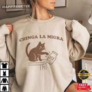 Chinga La Migra Pro Immigration Abolish ICE Funny Cat Feminist T Shirt (4)