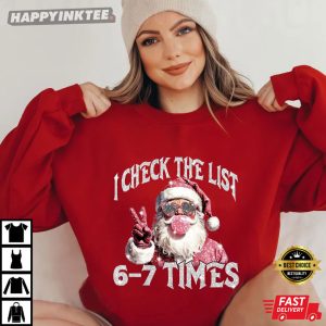 Six Seven I Check The List 6-7 Times Meme Santa Christmas T-Shirt