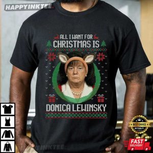 All I Want Christmas Is Donica Lewinsky Funny Anti Trump T-Shirt