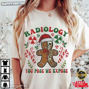 Gingerbread Skeleton Radiology You Pose We Expose Christmas T-Shirt