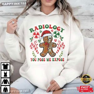 Gingerbread Skeleton Radiology You Pose We Expose Christmas T Shirt (3)