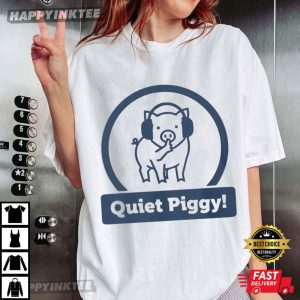 Quiet Piggy Humorous Potus Trump Funny Presidential Saying T Shirt (2)
