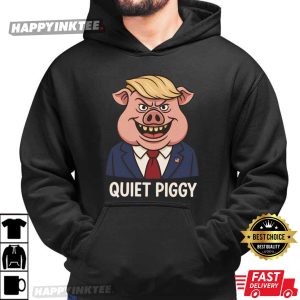 Quiet Piggy Pig Trump Humorous Funny Political T Shirt (1)